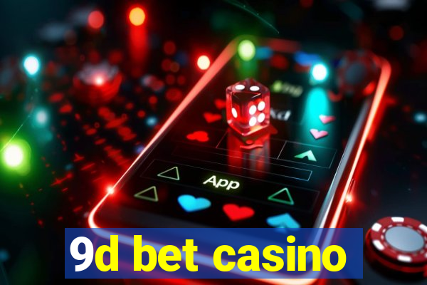 9d bet casino